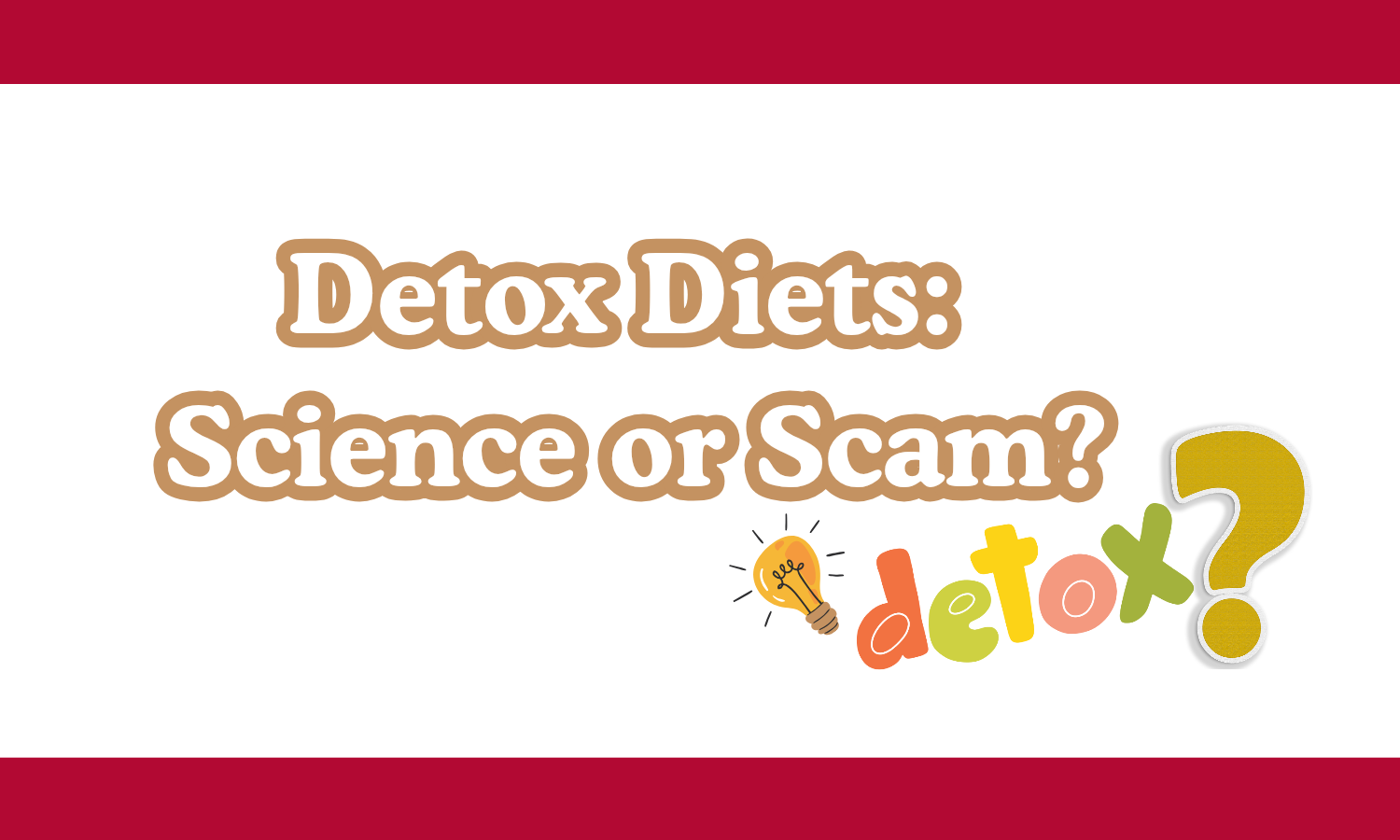 Detox Diets: Science or Scam?
