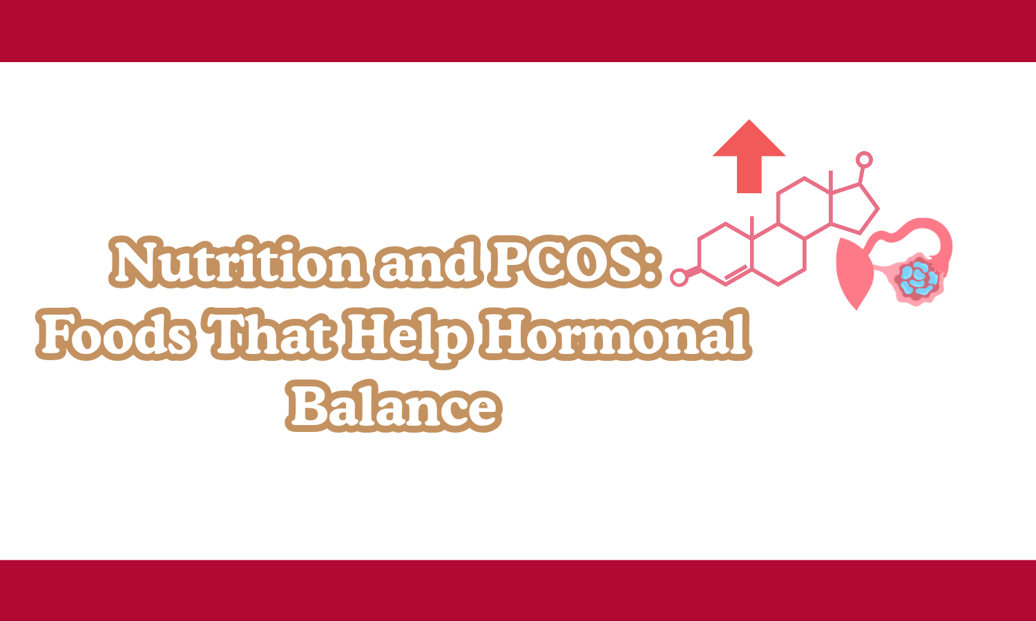 Nutrition and PCOS: Foods That Help Hormonal Balance